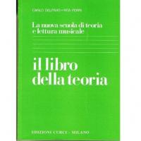 Delfrati La nuova scuola di teoria e lettura musicale il libro della Teoria - Edizione Curci Milano