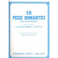 Longo 15 PEZZI ROMANTICI per pianoforte - Edizioni Curci Milano