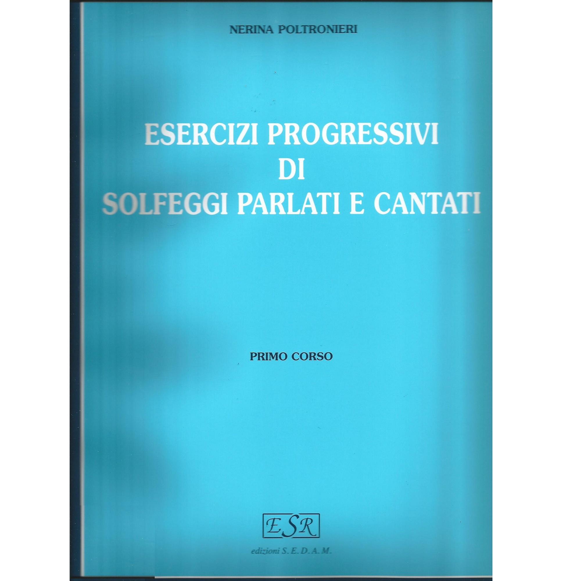 Poltronieri Esercizi progressivi di Solfeggi parlati e cantati PRIMO CORSO - Edizioni S.E.D.A.M. 