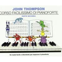 Thompson Corso facilissimo di pianoforte SECONDA PARTE Un modo facile e divertente per imparare il pianoforte