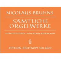 Bruhns Samtliche Orgelwerke - Edition Breitkoff 