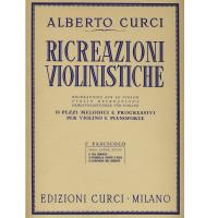 Curci Ricreazioni Violinistiche 10 Pezzi melodici e progressivi per violino e pianoforte I Fascicolo - Edizioni Curci Milano_1