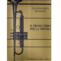Gianmario Bonino IL PRIMO LIBRO PER LA TROMBA - Edizioni Curci