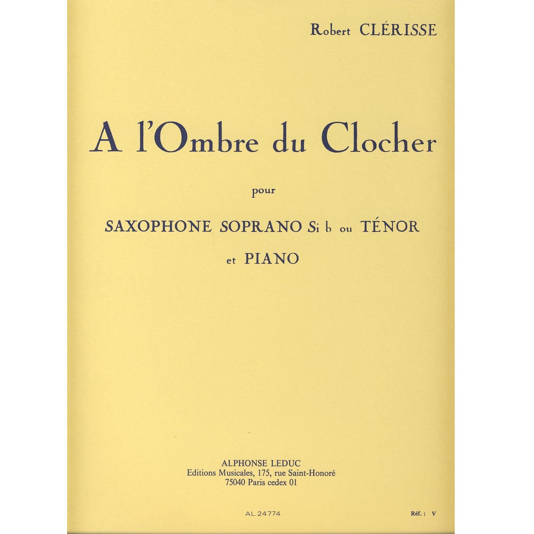 A l'Ombre du Clocher pour Saxophone soprano Sib ou TÃ©nor et Piano - Alphonse Leduc