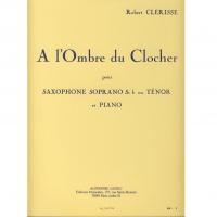 A l'Ombre du Clocher pour Saxophone soprano Sib ou TÃ©nor et Piano - Alphonse Leduc