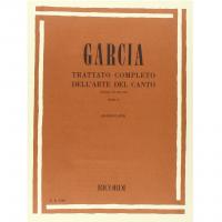 Garcia TRATTATO COMPLETO DELL'ARTE DEL CANTO (scuola di Garcia) Parte I (Mazzucato) - Ricordi