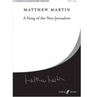 Matthew Martin A Song of the New Jerusalem - Faber Music