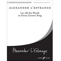 Alexander L' estrange Let All the World in Every Corner Sing - Faber Music_1