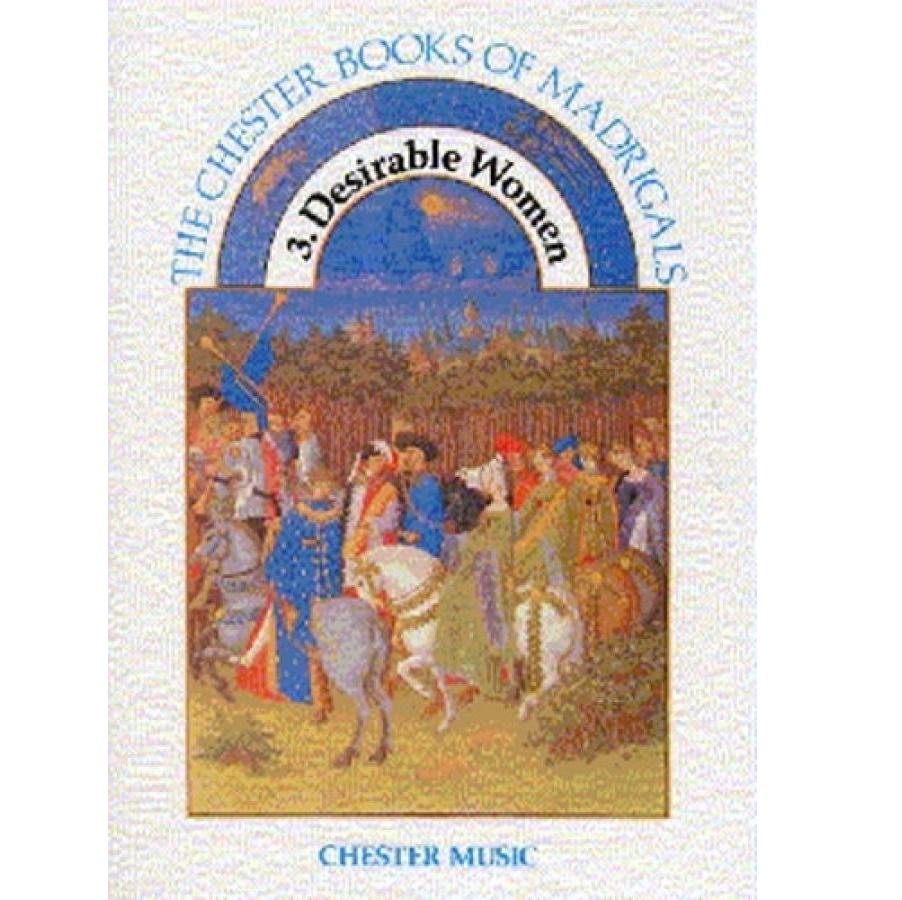 The Chester Books of madrigals 3 Desirable Women - Chester Music